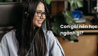 Các Ngành Phù Hợp Với Con Gái